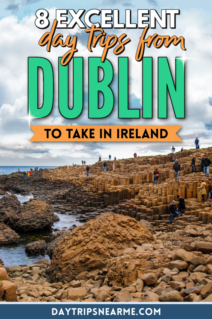 8 Excellent Day Trips from Dublin to Take in Ireland