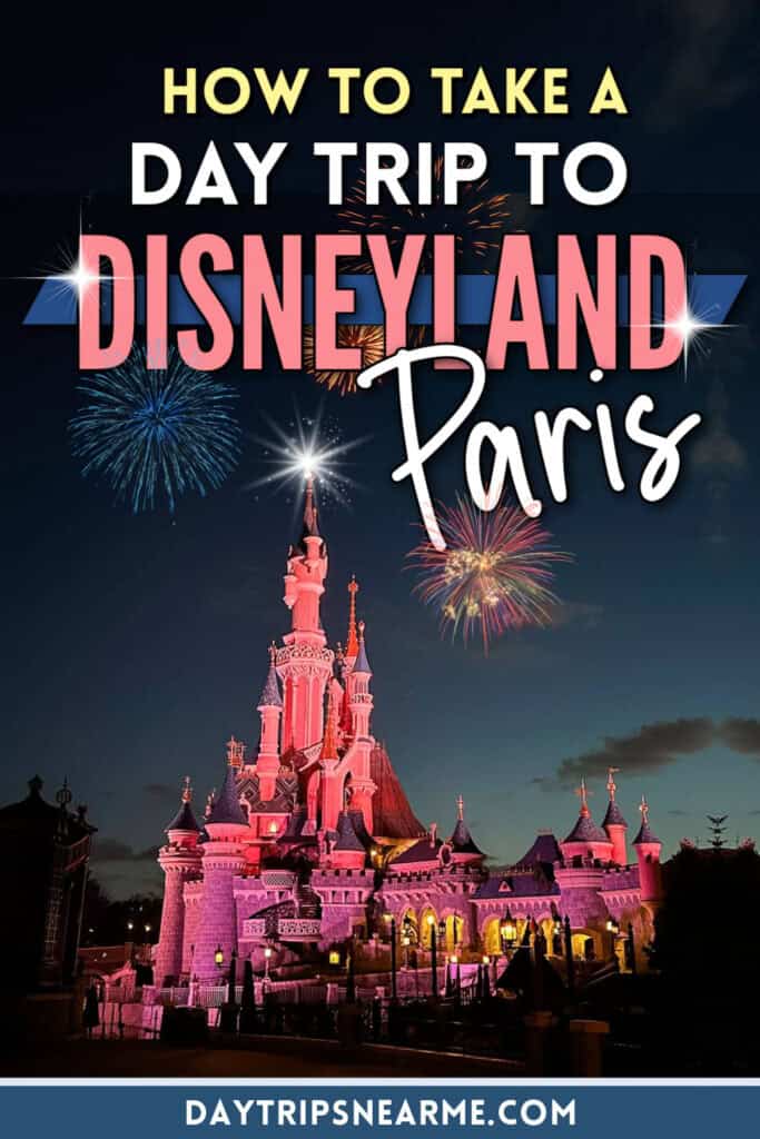 How to Take a Magical Day Trip to Disneyland Paris