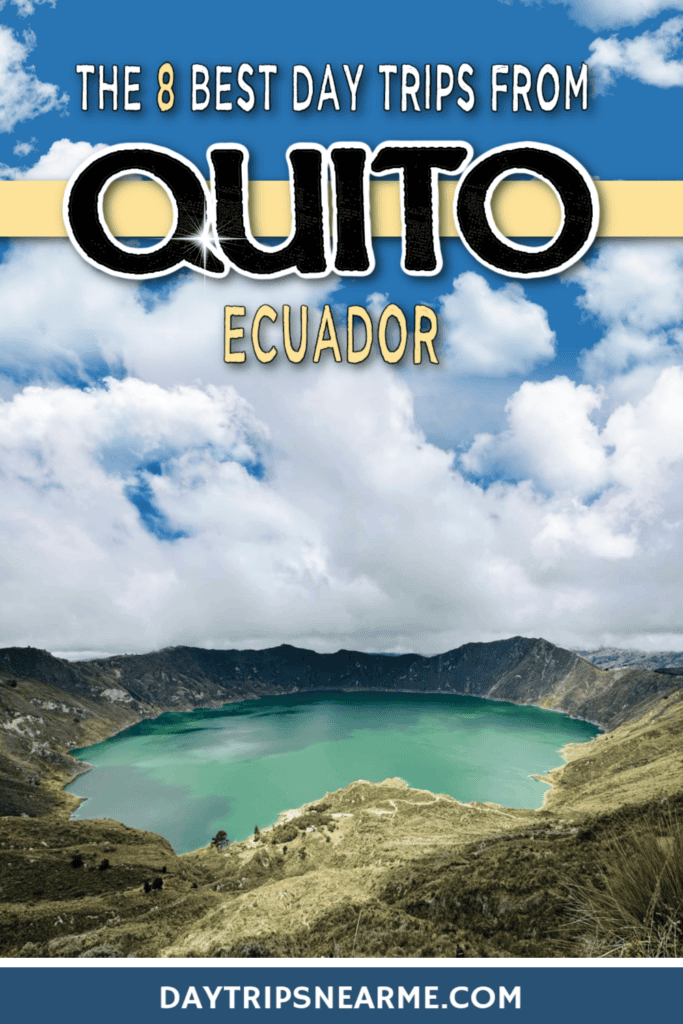 8 Great Day Trips from Quito to Discover More of Ecuador