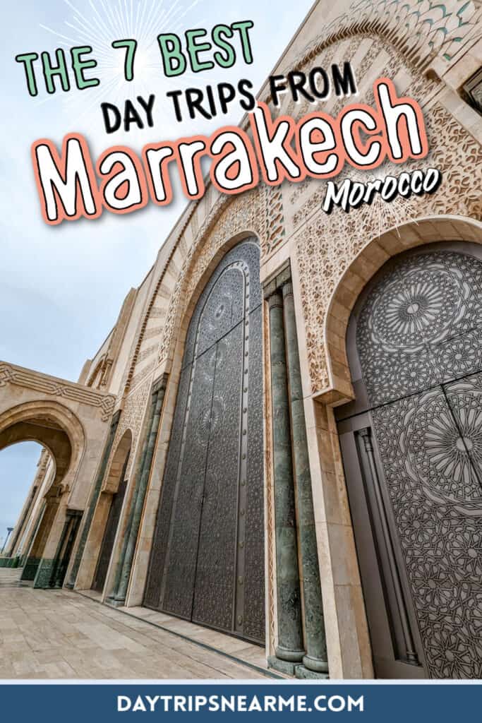 7 Exciting Day Trips from Marrakech to See More of Morocco